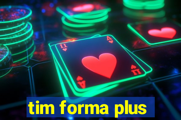 tim forma plus